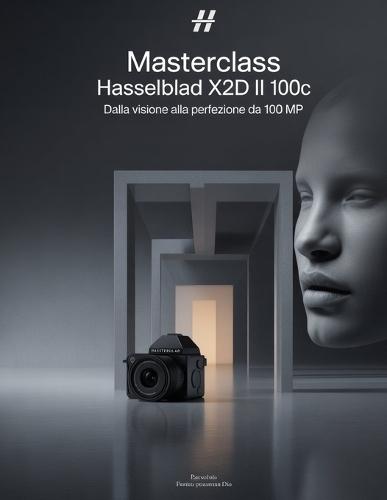 Masterclass Hasselblad X2D II 100C: dalla visione alla perfezione da 100 MP
