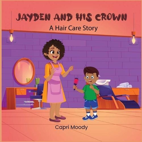 Jayden And His Crown: A Hair Care Story