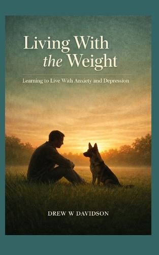 Living With the Weight: Learning to Live With Anxiety and Depression