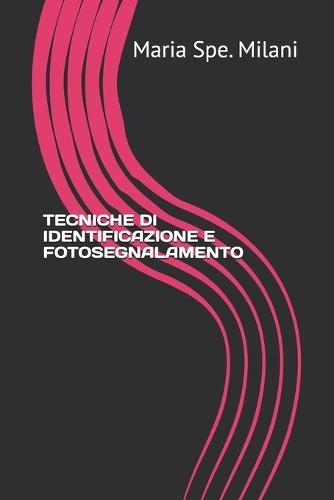 Tecniche Di Identificazione E Fotosegnalamento