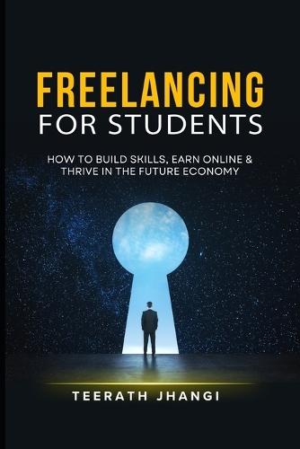 Freelancing for Students: The Future Economy