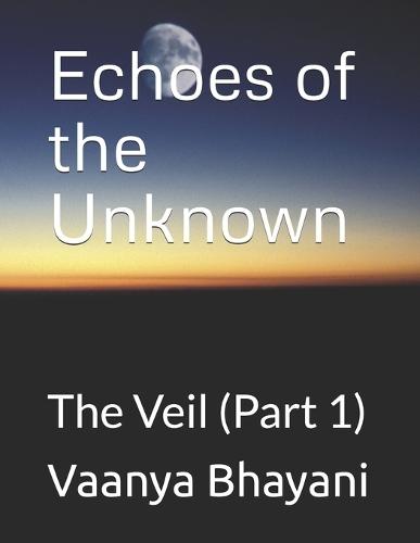 Echoes of the unknown: The Veil (Part 1)
