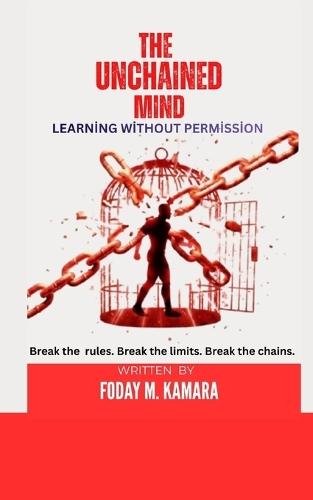 The Unchained Mind: Learning Without Permission