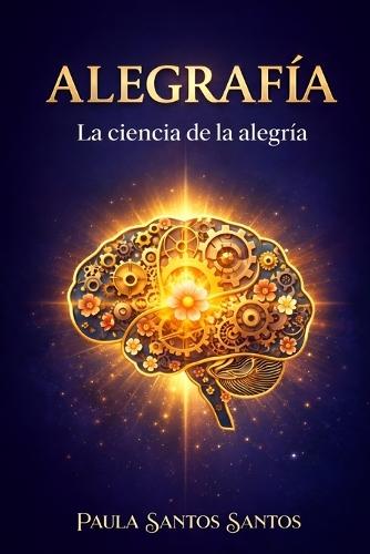 Alegrafia: La Ciencia de la Alegria