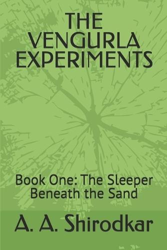 The Vengurla Experiments: Book One: The Sleeper Beneath the Sand
