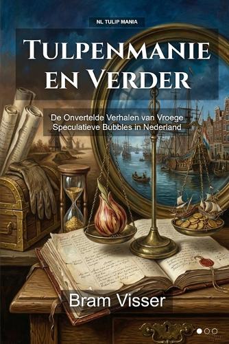 Tulpenmanie en Verder: De Onvertelde Verhalen van Vroege Speculatieve Bubbles in Nederland