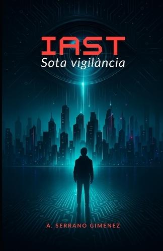 Iast: Sota vigilancia