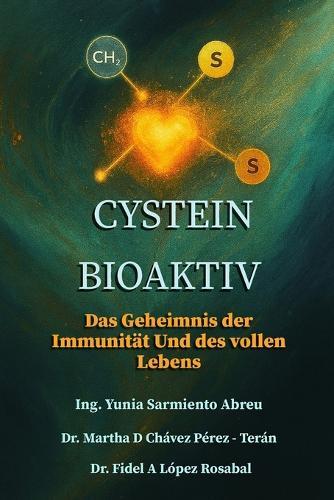 CYSTEIN BIOAKTIV.Das Geheimnis der Immunität und des erfüllten Lebens