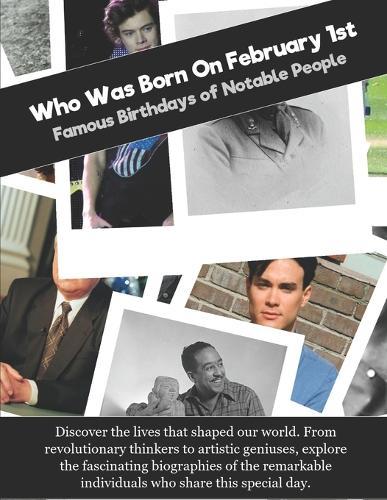 Who Was Born On February 1st: Famous Birthdays of Notable People