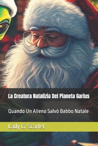 La Creatura Natalizia Del Pianeta Garius: Quando Un Alieno Salvò Babbo Natale