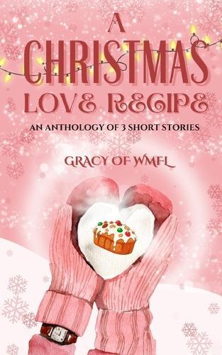 A Christmas Love Recipe: An Anthology of 3 Short Stories