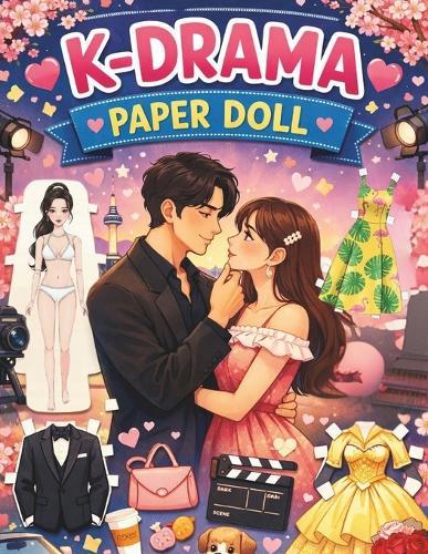 K-Drama Paper Doll: Where Paper Meets Glamour!: Over 30 Glam Dresses and Outfits for Extended Play - Create Your Own K-Drama Fashion Story with Simple Tab System
