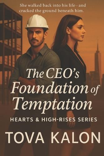 The CEO's Foundation of Temptation: A Billionaire CEO Second-Chance, Secret Pregnancy Romance