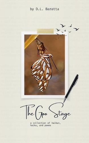 The Goo Stage: a collection of haibun, haiku, and poems