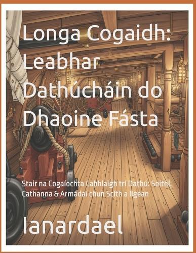 Longa Cogaidh: Leabhar Dathúcháin do Dhaoine Fásta: Stair na Cogaíochta Cabhlaigh trí Dathú Soithí, Cathanna & Armádaí chun Scíth a ligean
