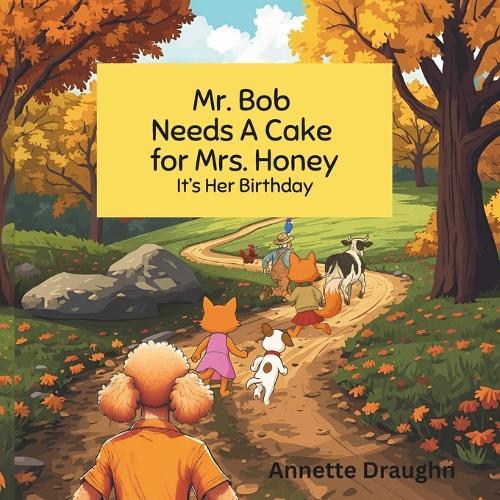 Mr. Bob Needs A Cake For Mrs. Honey: It's Her Birthday