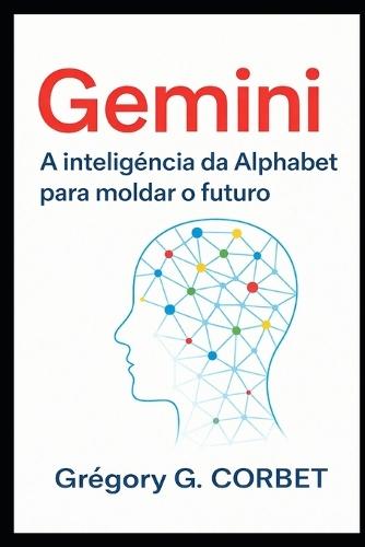 Gemini: A inteligência do Alphabet para moldar o futuro