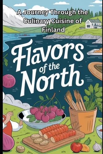 Flavors of the North A Journey Through the Culinary Cuisine of Finland
