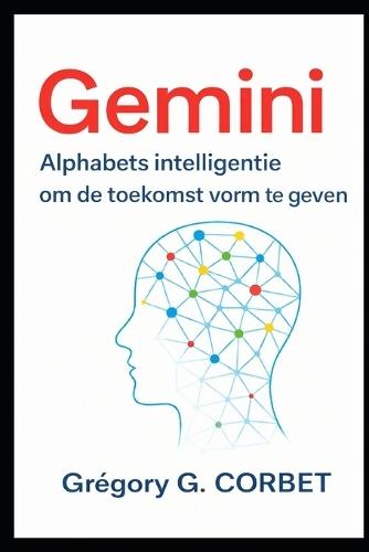 Gemini: Alphabet intelligentie om de toekomst vorm te geven