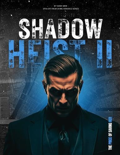 Shadow Heist II: The Price of Saving Her