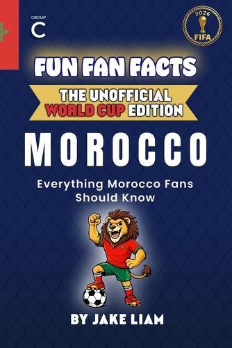 Fun Fan Facts: World Cup Edition - Morocco: Everything Young Morocco Fans Should Know