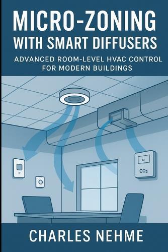 Micro-Zoning with Smart Diffusers: Advanced Room-Level HVAC Control for Modern Buildings