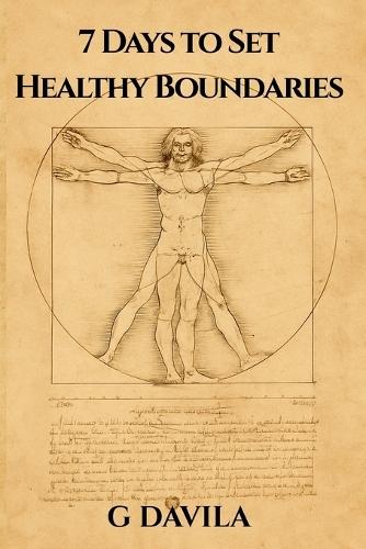 7 Days to Set Healthy Boundaries: Daily Practices to Strengthen Self-Respect and Build Stronger Connections