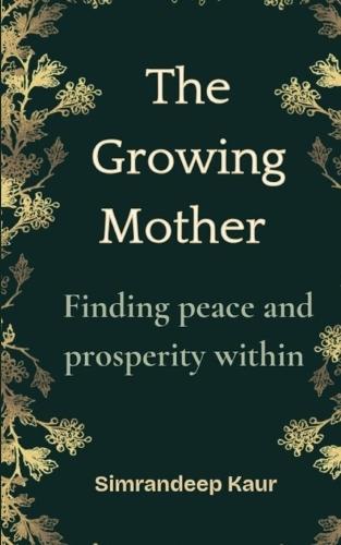 The Growing Mother: Finding peace and prosperity within