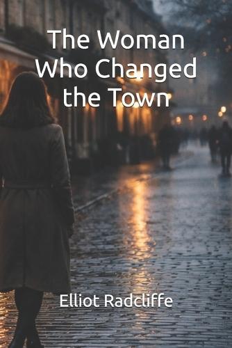 The Woman Who Changed the Town