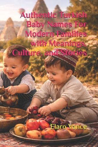 Authentic Turkish Baby Names For Modern Families with Meanings, Culture, and Stories