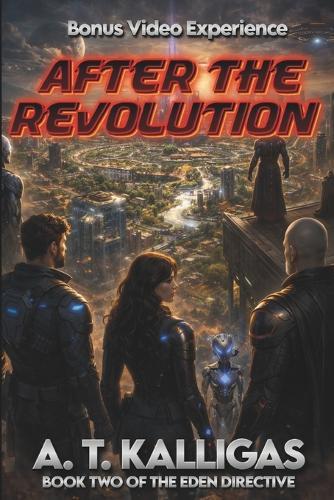 After the Revolution: The Eden Directive - Book Two
