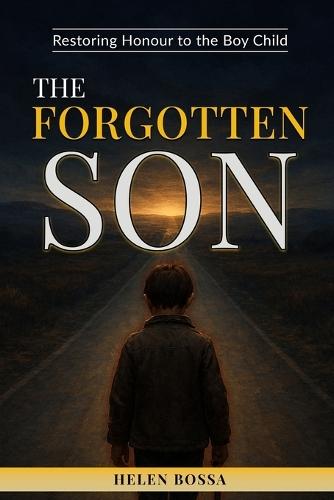 The Forgotten Son: Restoring Honour To The Boy Child