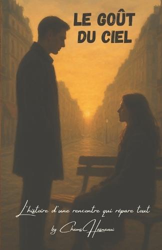 Le Goût du Ciel: L'histoire d'une rencontre qui répare tout