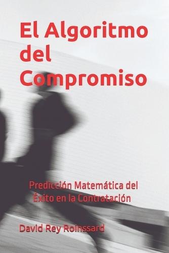 El Algoritmo del Compromiso: Predicción Matemática del Éxito en la Contratación