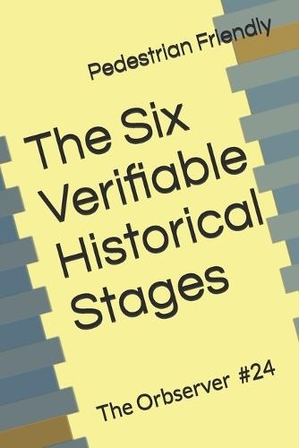 The Six Verifiable Historical Stages