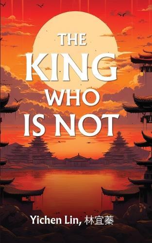 The King Who Is Not