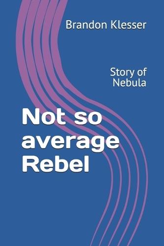 Not so average Rebel: Story of Nebula