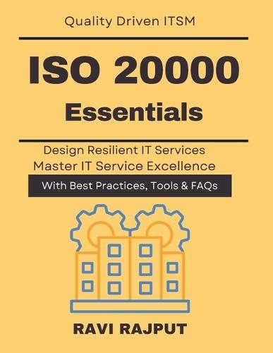 ISO 20000 Essentials: Practical ITSM Models Service Excellence with ISO IT Service Continuity ISO 20000 ISO 20000 for CIOs Leaders ITSM Governance Compliance ISO ISO 20000 Digital Transform