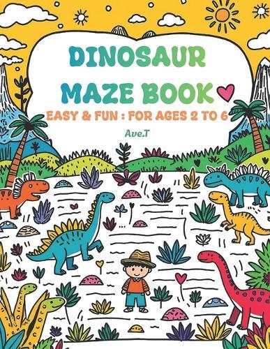 Dinosaur Maze Book: 25 Easy and Fun Mazes: For ages 2 to 6