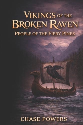 Vikings of the Broken Raven: People of the Fiery Pines
