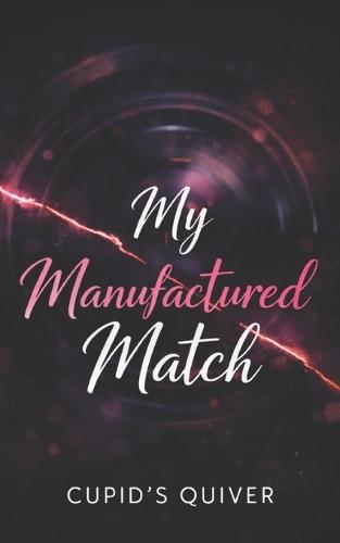 My Manufactured Match: A Reality Dating Show Romance