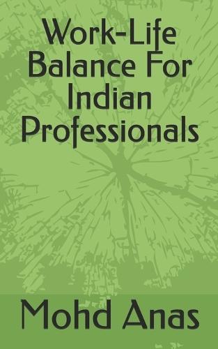 Work-Life Balance For Indian Professionals