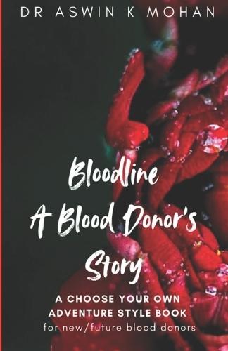 Bloodline: A Blood Donor's Story: A Choose Your Own Adventure-style book for new/future blood donors