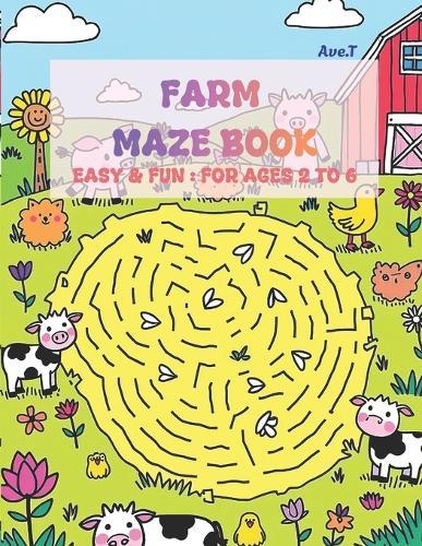 Farm Maze Book: 25 Easy & Fun Mazes: For ages 2 to 6