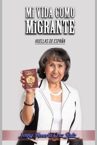 Mi vida como migrante: Huellas de España