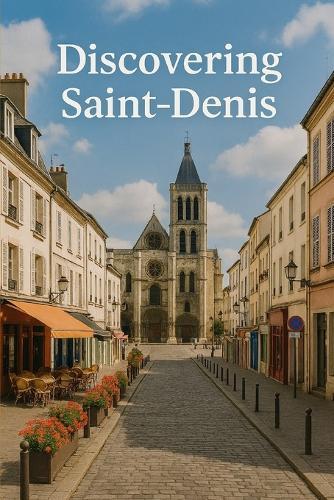 Discovering Saint-Denis
