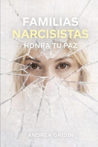 Familias Narcisistas: Honra tu paz
