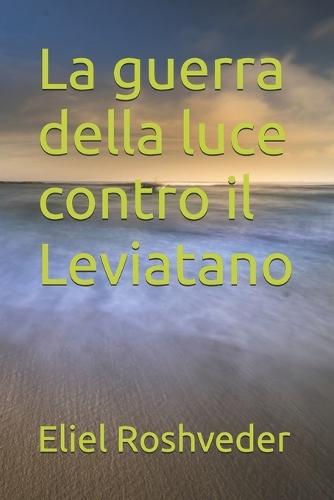 La guerra della luce contro il Leviatano