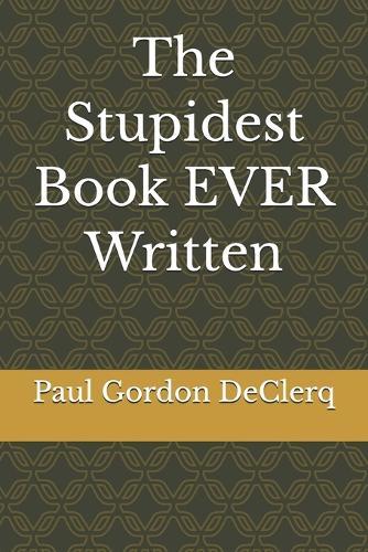 The Stupidest Book EVER Written