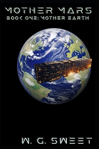 Mother Mars: Book One: Mother Earth